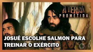 Josu&eacute; escolhe Salmon para treinar o ex&eacute;rcito e deixa hebreus indignados | A TERRA PROMETIDA