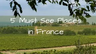 5 Must See Places in France! #europetravel #francetravel #lovetotravel