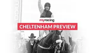 My Racing Cheltenham Festival 2019 Preview