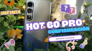 Configuraci&oacute;n infinix hot 60 pro +