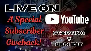 Subscriber Appreciation Giveback Live Tonight at 8 PM EST