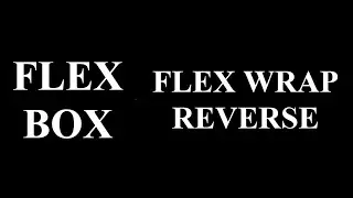 CSS flexbox flex wrap reverse