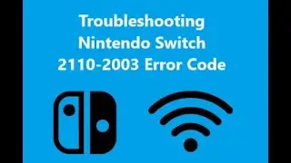 Troubleshooting Nintendo Switch 2110 2003 Error Code