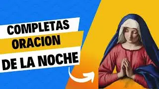 🔵Completas Oraci&oacute;n de la noche hoy 3/11/23 #neocat #kikoarguello #eugeniofernandez #neocat