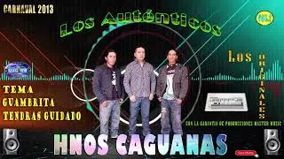 HNOS CAGUANAS VoL.7 - GUAMBRITA TENDRAS CUIDADO CARNAVAL 2013