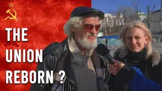 Is It Time To USSR Reborn ? //  Do Russians want the SOVIET UNION back ?
