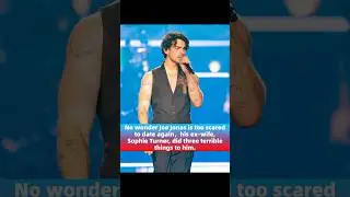 No wonder Joe Jonas is too scared to date again，his ex-wife, Sophie Turner