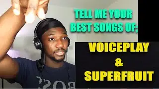 QOFYREACTS LIVE: A DAY FOR VOICEPLAY & SUPERFRUIT