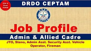 DRDO Administrative Assistant, JTO, Steno vehicle operator fireman Job Profile | DRDO CEPTAM 10