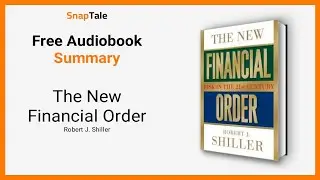 The New Financial Order by Robert J. Shiller: 10 Minute Summary
