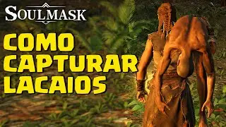 COMO CAPTURAR LACAIOS em SOULMASK