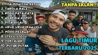 LAGU TIMUR VIRAL TIKTOK TOR MONITOR KETUA || FULL ALBUM NO IKLAN!! - TOP TERBARU
