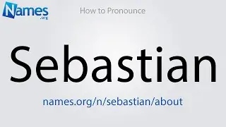 How to Pronounce Sebastian