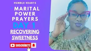 RECOVERING SWEETNESS ~ MARITAL POWER PRAYERS - DAY 1