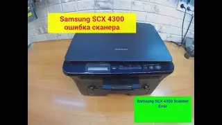 Samsung SCX 4300 ошибка сканера