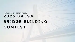 Balsa Bridge Building Contest 2025 (click more for Part 2)