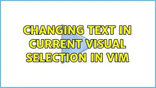 Changing text in current visual selection in Vim