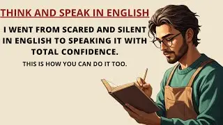 Think and Speak in English | From Silence to Fluency
