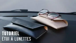 🕶️ TUTORIEL CUIR : Fabriquez un étui à lunettes élégant et solide !