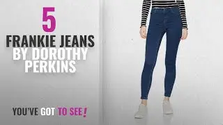 Top 10 Frankie Jeans By Dorothy Perkins [2018]: Dorothy Perkins Women's Authentic Frankie Skinny