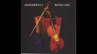 Graham Wells & David Clark - Tunes: A Fisherman's Song For Attracting Seals / Pelting A Puppy Swile