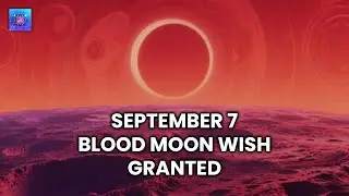 🔴 September 7 BLOOD FULL MOON Portal &ndash; Once-in-a-Lifetime Eclipse Brings Instant Miracles! 🔥