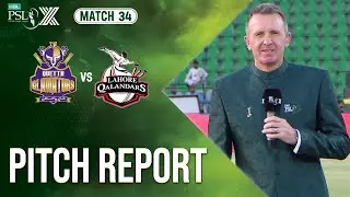 Pitch Report | Quetta Gladiators vs Lahore Qalandars | Match 34 𝐅𝐈𝐍𝐀𝐋 | HBL PSL X | M2M1A