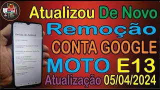 Novo Método Como Desbloquear Conta Google Moto E13 Android 13 Sem Pc