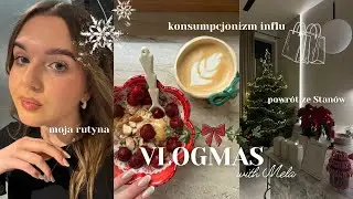 VLOGMAS 2024 | konsumpcjonizm influ? / powr&oacute;t ze Stan&oacute;w / moja rutyna