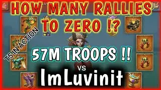 Zeroed 57M Troops of 1B Might Player - Ft. [R'A] ImLuvinit || Lords Mobile