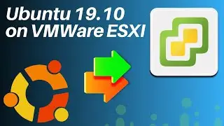 Ubuntu 19.10 VM on ESXI (2020)