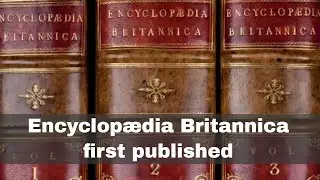 10th December 1768: First edition of the Encyclop&aelig;dia Britannica published