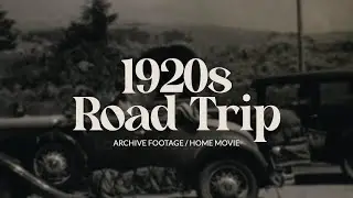 Archive footage of 1920s Road Trip, Washington home movie film
