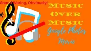 Music over Music Google Photos Movie