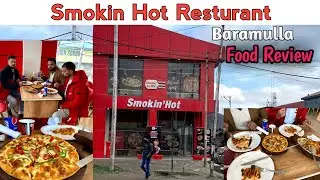 Smokin Hot Resturant Baramulla | Come & Feel The Difference Tasty & Spicy Food Review 😋