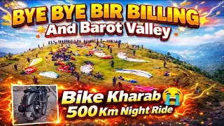Bye Bye Bir Billing and Barot Valley 😒😭| 500 KM Night ride or Bike Kharab Ho gye| Krishan On Wheels