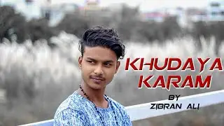 Zibran Zainee: Khudaya Karam | Official Video | Latest Song 2019