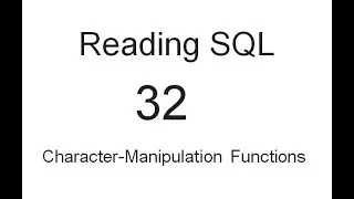 Character Manipulation Functions: SQL Tutorial 32