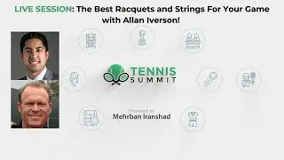 [Tennis Summit 2021] The Best Racquets and Strings For Your Game with Allan Iverson