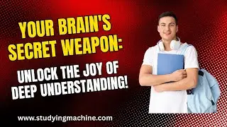 Your Brain's Secret Weapon: Unlock the Joy of Deep Understanding