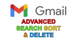 Advanced Search Sort Delete in Gmail