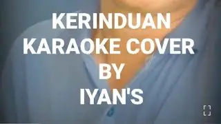 KERINDUAN || Karaoke cover By Iyan'$