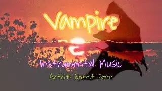 JFSTYLE TV / INSTRUMENTAL BACKGROUND MUSIC (VAMPIRE) - ARTIST: EMMIT FENN