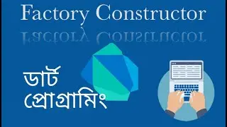 Factory Constructor in Dart | How Factory Constructor Works in Dart | Dart Programming in Bangla