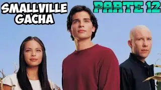 SMALLVILLE GACHA #12 UM CLARK KENT DE OUTRO UNIVERSO! (RAP DO SUPERMAN - 7MZ) @7minutoz