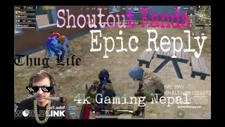Shoutout Kanda // 4k Gaming Nepal Epic Reply //