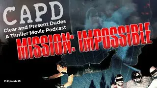 Clear and Present Dudes - Mission: Impossible (1996)