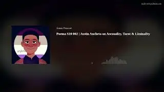 Poema S10 002 | Justin Ancheta on Asexuality, Tarot & Liminality