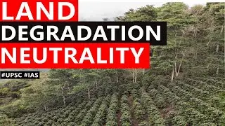 UNCCD COP 14 in India, Land Degradation Neutrality and threat of desertification #UPSC2020 #IAS