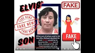 MICHAEL PRESLEY - THE FAKE SON OF ELVIS PRESLEY EXPOSED